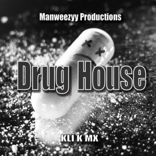 Drug House