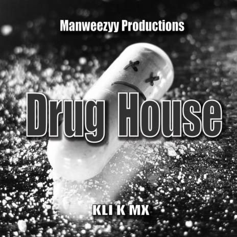 Drug House ft. Kli K