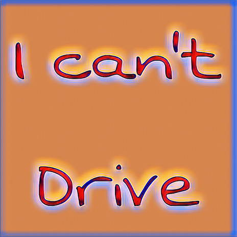 I Can't Drive