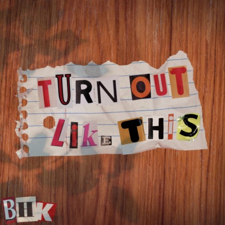 Turn Out Like This | Boomplay Music