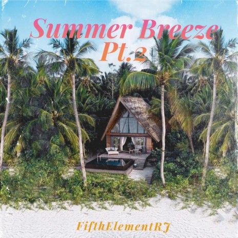 Summer Breeze Pt. 2 ft. Viper Beats | Boomplay Music
