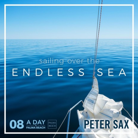 A Day @ Palma Beach 08 - Sailing over the Endless Sea (Radio Edit) | Boomplay Music