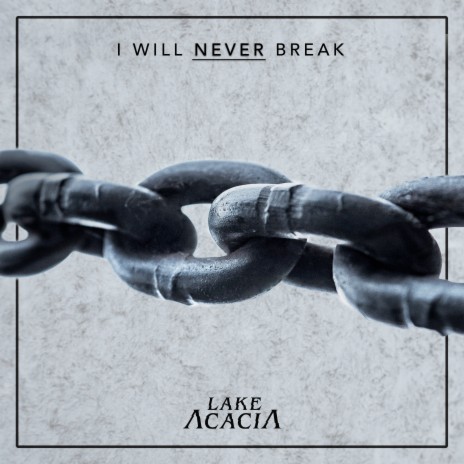 I Will Never Break | Boomplay Music