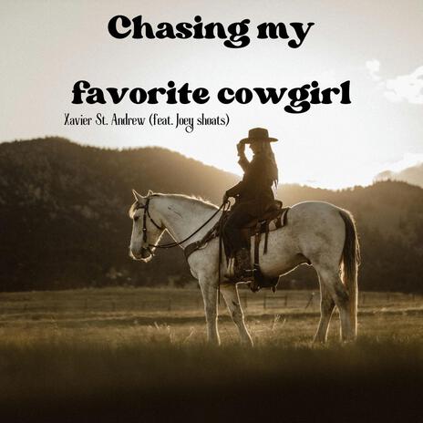 Chasing My Favorite Cowgirl ft. OTW Xay & Joey Shoats | Boomplay Music