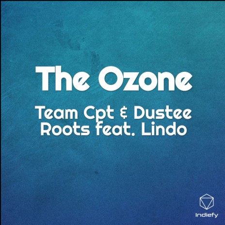 The Ozone ft. Dustee Roots & LindoH | Boomplay Music