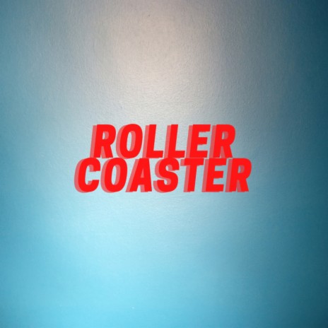 Roller Coaster | Boomplay Music