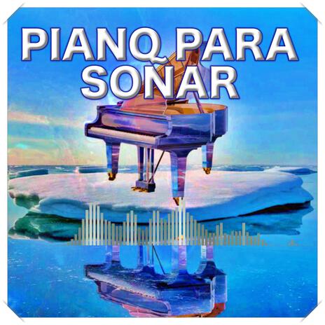 Piano para soñar | Boomplay Music