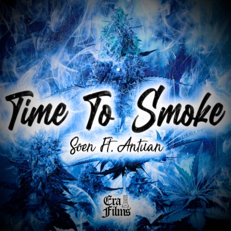 Time To Smoke ft. Antuan | Boomplay Music