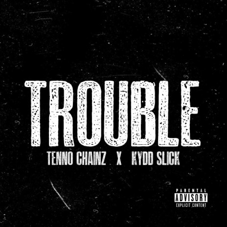 Trouble ft. Kydd Slick | Boomplay Music