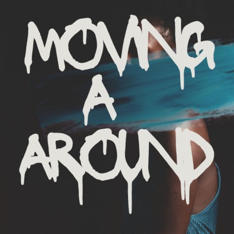 Moving Around | Boomplay Music