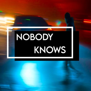 Nobody Knows