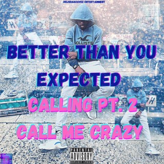 Calling Pt. 2 Call Me Crazy