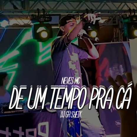 De um Tempo pra Cá ft. Neves Mc | Boomplay Music