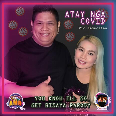 Atay Nga Covid (Parody) ft. Vic Desucatan | Boomplay Music