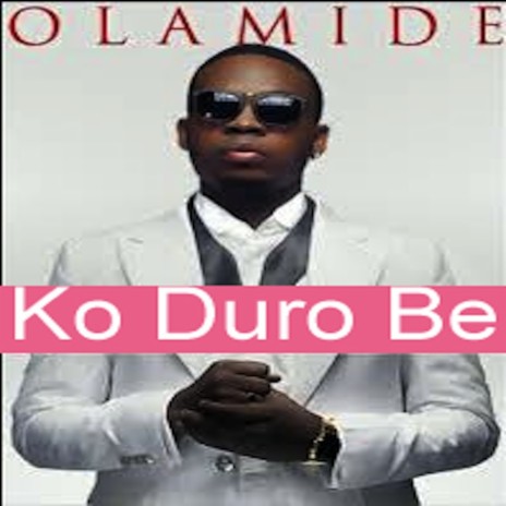 Ko Duro Be | Boomplay Music