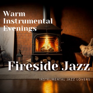 Fireside Jazz: Warm Instrumental Evenings