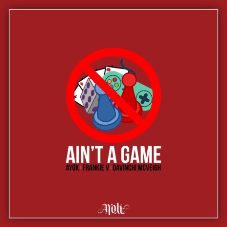 Ain't a Game ft. Frankie V & Davinchi McVeigh | Boomplay Music