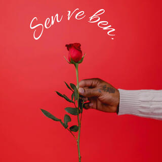 Sen Ve Ben lyrics | Boomplay Music