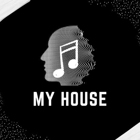 My House | Boomplay Music