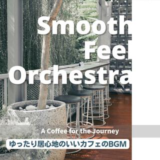 ゆったり居心地のいいカフェのbgm - a Coffee for the Journey