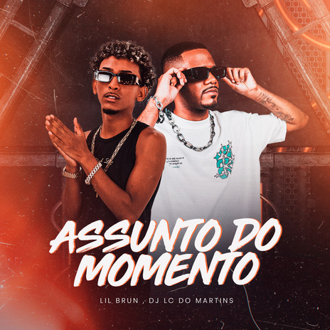 Assunto do Momento ft. DJ Lc do Martins | Boomplay Music