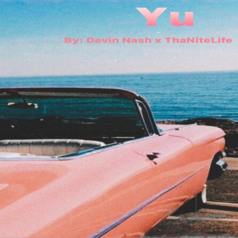 Yu ft. ThaNiteLife | Boomplay Music