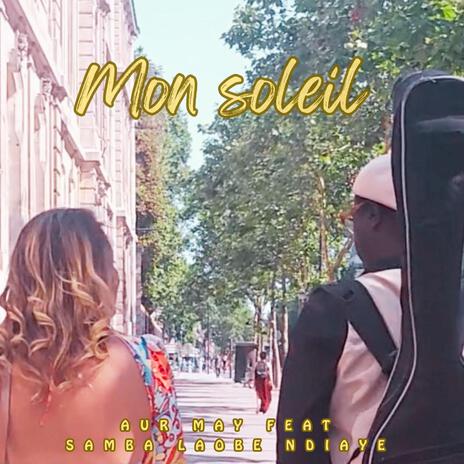 Mon Soleil ft. Samba Laobé Ndiaye | Boomplay Music