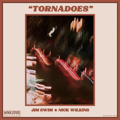 Tornadoes ft. Nick Wilkins | Boomplay Music