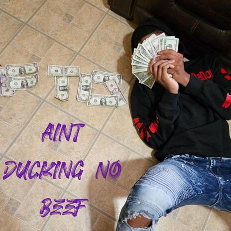 Aint Ducking No Beef | Boomplay Music