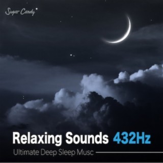 Relaxing Sounds 432Hz "Ultimate Deep Sleep Music"