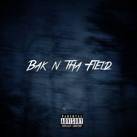 Bak N Tha Field | Boomplay Music