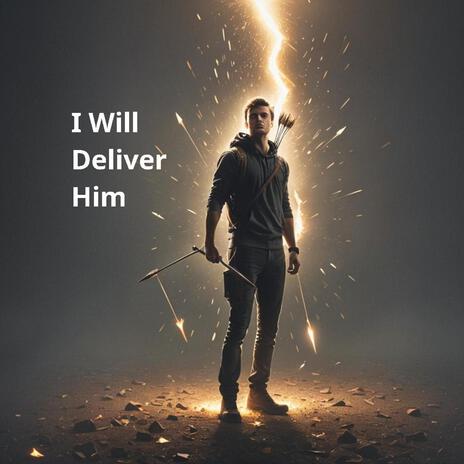 I Will Deliver Him (Psalm 91) | Boomplay Music