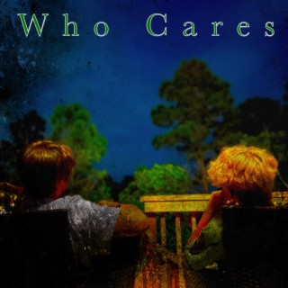 Who Cares ft. Hunter Crawford lyrics | Boomplay Music