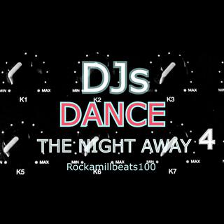 DJs DANCE THE NIGHT AWAY 4