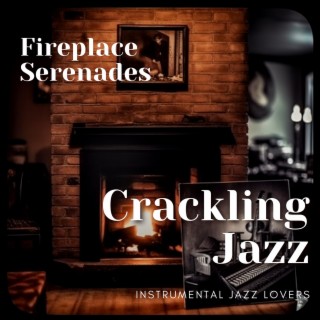 Crackling Jazz: Fireplace Serenades