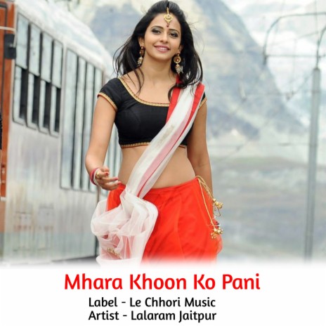 Mhara Khoon Ko Pani (Original) | Boomplay Music