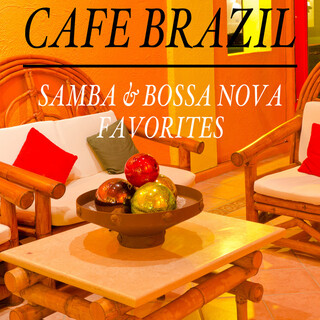 Café Brazil: Samba & Bossa Nova Favorites