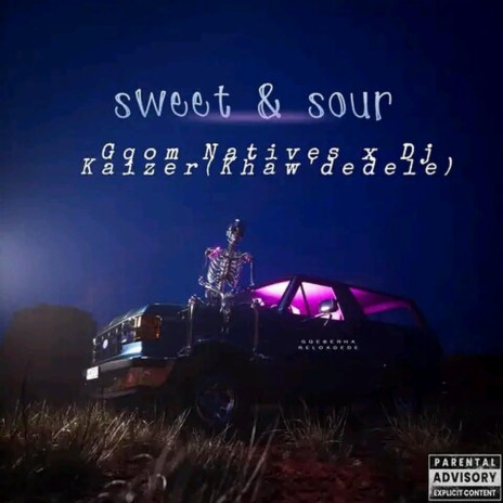 Sweet & Sour) ft. Kaizer(Khaw’dedele) | Boomplay Music