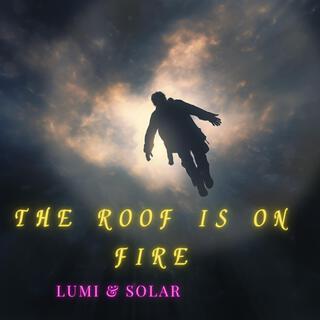 The Roof Is On Fire