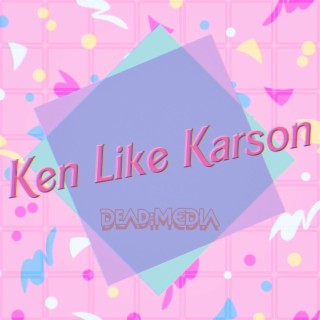 Ken Like Karson