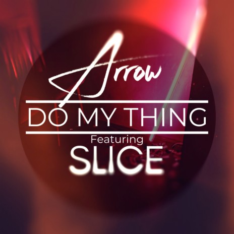 Do My Thing ft. Slice