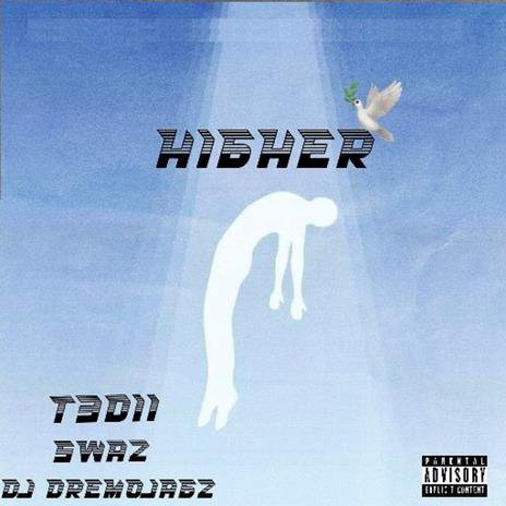 HIGHER ft. Swaz & T3Dii