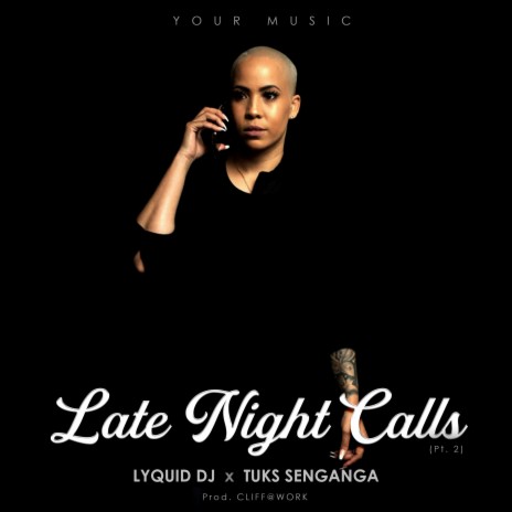 Late Night Calls, Pt.2 ft. Tuks Senganga | Boomplay Music