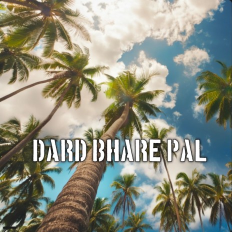 DARD BHARE PAL | Boomplay Music