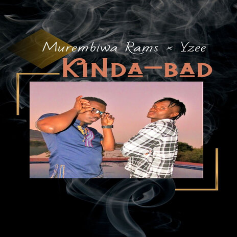 Kinda-Bad ft. Yzee | Boomplay Music