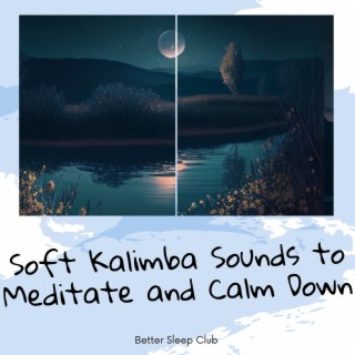 Soft Kalimba Sounds to Meditate and Calm Down