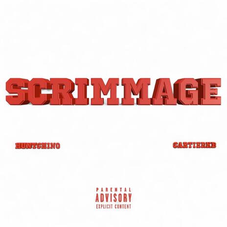 Scrimmage ft. CartierKB | Boomplay Music