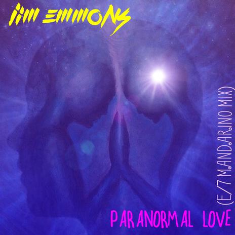 Paranormal Love (E/7 Mandarino Mix) | Boomplay Music