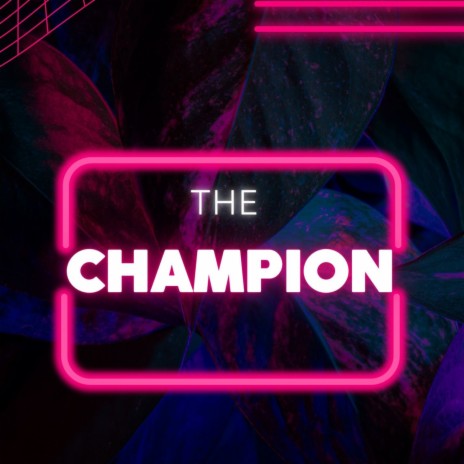 The Champion | Boomplay Music