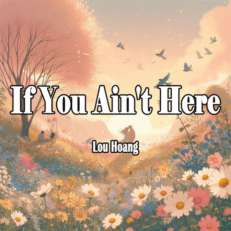 If You Ain't Here | Boomplay Music